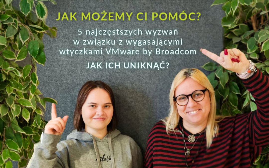 Jak możemy Ci pomóc? 5 najczęstszych wyzwań z wygasającymi wtyczkami VMware Cloud Foundation for Operations